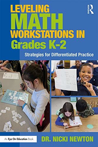Leveling Math Workstations in Grades K–2: Strategies for Differentiated Practice (English Edition)