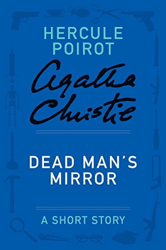 Dead Man's Mirror: A Hercule Poirot Story (Hercule Poirot Mysteries) (English Edition)