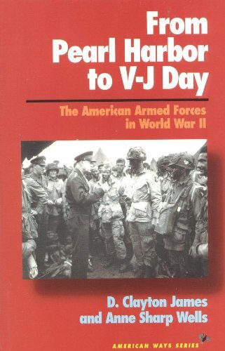 From Pearl Harbor to V-J Day: The American Armed Forces in World War II (American Ways) (English Edition)