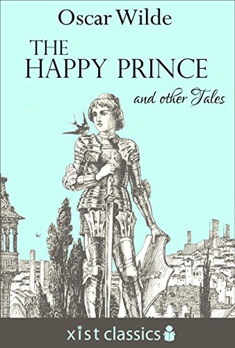 The Happy Prince and Other Tales (Xist Classics) (English Edition)
