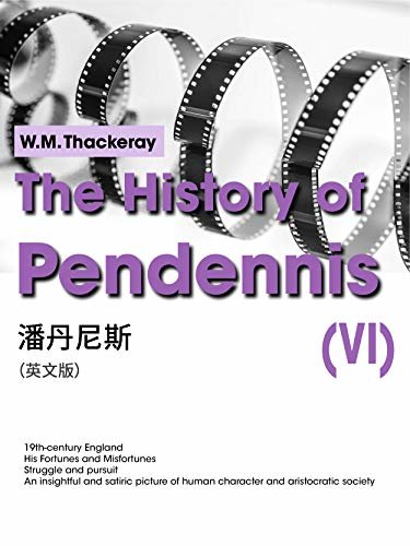 The History of Pendennis(VI) 潘丹尼斯（英文版） (English Edition)