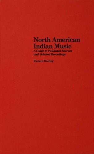 North American Indian Music: A Guide to Published Sources and Selected Recordings (Routledge Music Bibliographies Book 5) (English Edition)