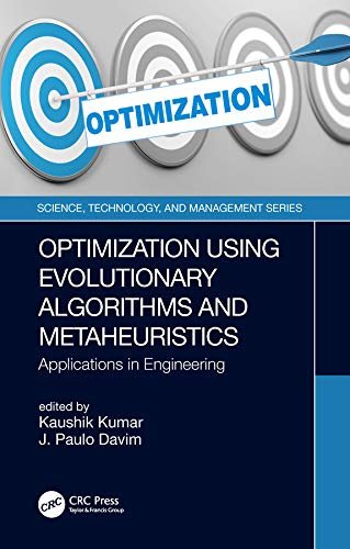 Optimization Using Evolutionary Algorithms and Metaheuristics: Applications in Engineering (Science, Technology, and Management) (English Edition)