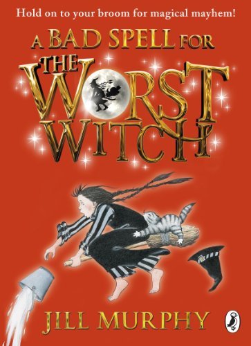 A Bad Spell for the Worst Witch (Worst Witch series Book 3) (English Edition)