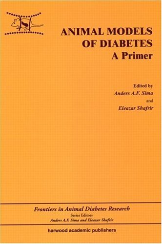 Animal Models in Diabetes: A Primer (Frontiers in Animal Diabetes Research) (English Edition)