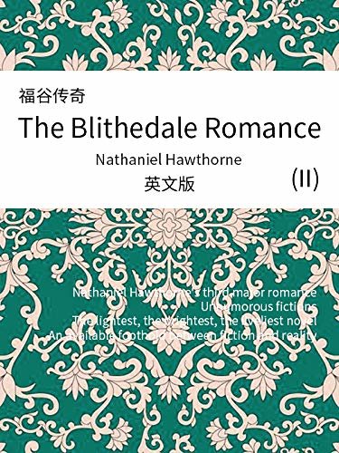 The Blithedale Romance(II) 福谷传奇（英文版） (English Edition)