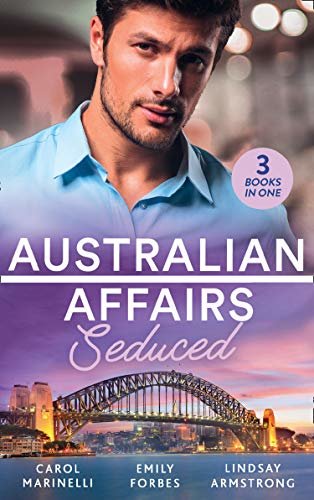 Australian Affairs: Seduced: The Accidental Romeo (Bayside Hospital Heartbreakers!) / Breaking the Playboy's Rules / The Return of Her Past (English Edition)