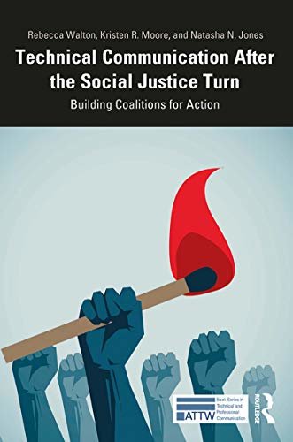 Technical Communication After the Social Justice Turn: Building Coalitions for Action (ATTW Series in Technical and Professional Communication) (English Edition)