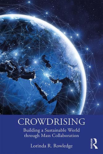 CrowdRising: Building a Sustainable World through Mass Collaboration (English Edition)