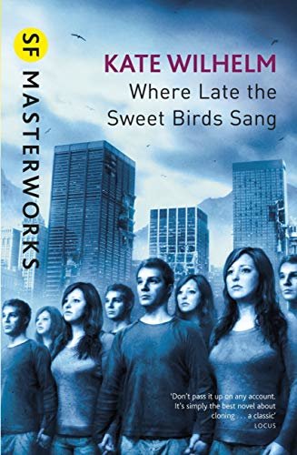 Where Late The Sweet Birds Sang (S.F. MASTERWORKS) (English Edition)