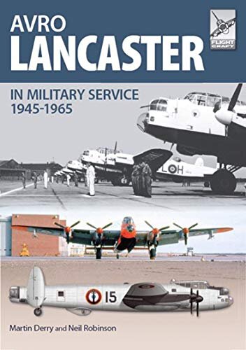 Avro Lancaster in Military Service, 1945–1965: In British, Canadian and French Military Service (FlightCraft Book 4) (English Edition)