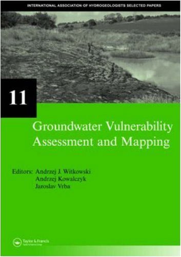 Groundwater Vulnerability Assessment and Mapping: Selected Papers from the Groundwater Vulnerability Assessment and Mapping International Conference, Ustron, ... Papers on Hydrogeology) (English Edition)
