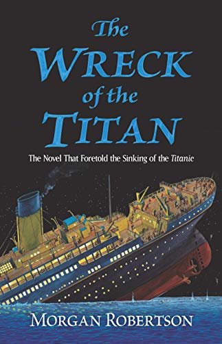 The Wreck of the Titan: The Novel That Foretold the Sinking of the Titanic (English Edition)