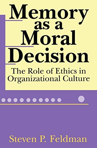 Memory as a Moral Decision: The Role of Ethics in Organizational Culture (English Edition)