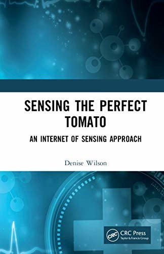 Sensing the Perfect Tomato: An Internet of Sensing Approach (English Edition)