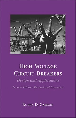 High Voltage Circuit Breakers: Design and Applications, Second Edition, Revised and Expanded (English Edition)