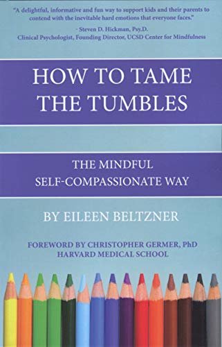 How to Tame the Tumbles: The Mindful Self-Compassionate Way (English Edition)