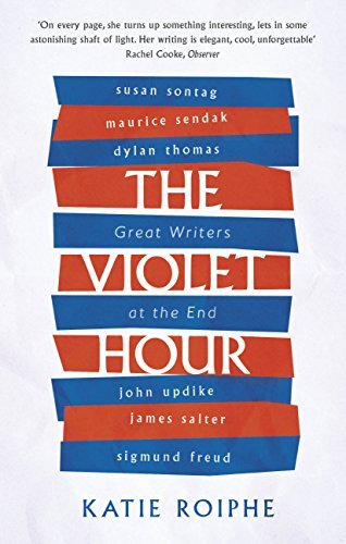 The Violet Hour: Great Writers at the End (English Edition)
