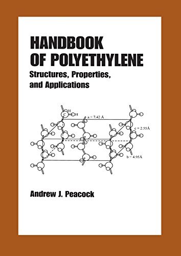 Handbook of Polyethylene: Structures: Properties, and Applications (Plastics Engineering 57) (English Edition)