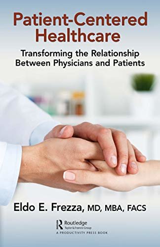 Patient-Centered Healthcare: Transforming the Relationship Between Physicians and Patients (English Edition)