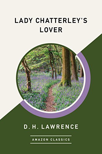 Lady Chatterley's Lover (AmazonClassics Edition) (English Edition)