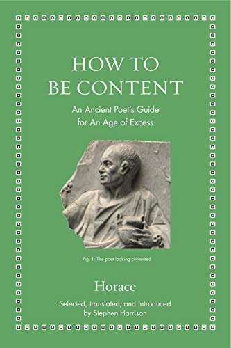 How to Be Content: An Ancient Poet's Guide for an Age of Excess (Ancient Wisdom for Modern Readers) (English Edition)