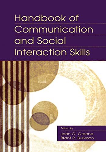 Handbook of Communication and Social Interaction Skills (Routledge Communication Series) (English Edition)