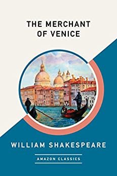 The Merchant of Venice (AmazonClassics Edition) (English Edition)