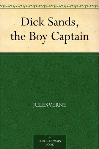 Dick Sands, the Boy Captain (English Edition)