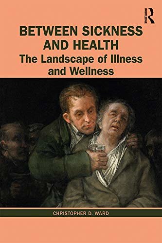 Between Sickness and Health: The Landscape of Illness and Wellness (English Edition)