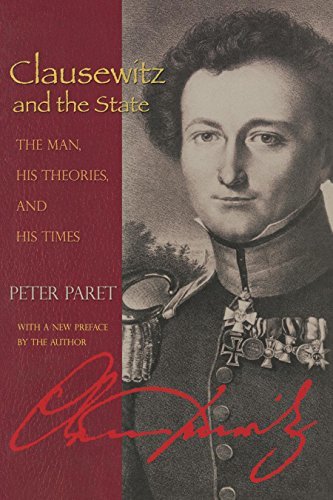 Clausewitz and the State: The Man, His Theories, and His Times (English Edition)