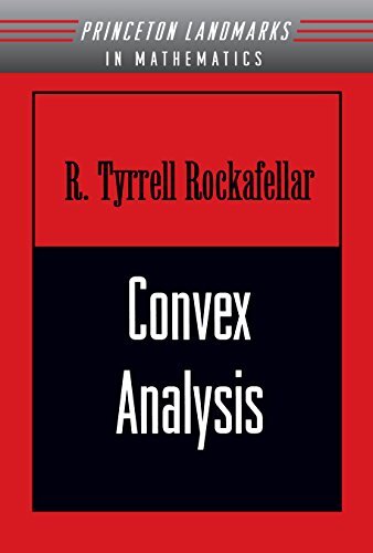 Convex Analysis: (PMS-28) (Princeton Landmarks in Mathematics and Physics) (English Edition)