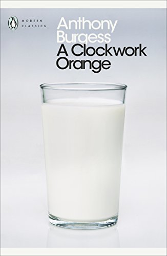 A Clockwork Orange (Penguin Modern Classics) (English Edition)