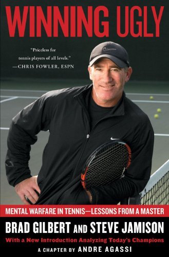 Winning Ugly: Mental Warfare in Tennis--Lessons from a Master (English Edition)