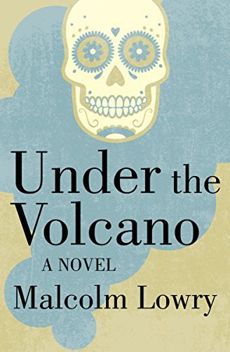 Under the Volcano: A Novel (P.S.) (English Edition)