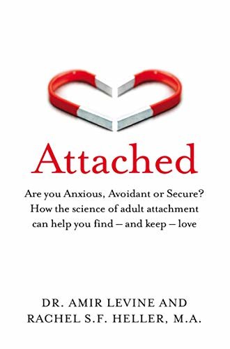 Attached: Are you Anxious, Avoidant or Secure? How the science of adult attachment can help you find – and keep – love (English Edition)