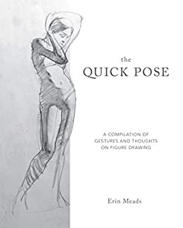 The Quick Pose: A Compilation of Gestures and Thoughts on Figure Drawing (English Edition)