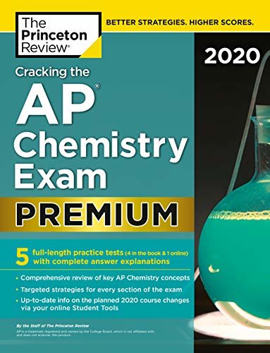 Cracking the AP Chemistry Exam 2020, Premium Edition: 5 Practice Tests + Complete Content Review (College Test Preparation) (English Edition)