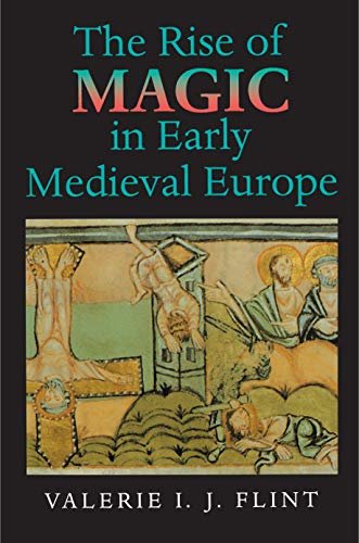 The Rise of Magic in Early Medieval Europe (English Edition)