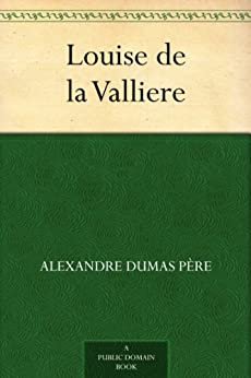 Louise de la Valliere (免费公版书) (English Edition)