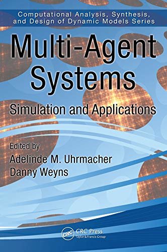 Multi-Agent Systems: Simulation and Applications (Computational Analysis, Synthesis, and Design of Dynamic Systems) (English Edition)