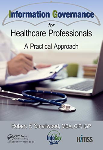 Information Governance for Healthcare Professionals: A Practical Approach (HIMSS Book Series) (English Edition)