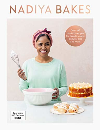 Nadiya Bakes: Includes all the delicious recipes from the BBC2 TV series (English Edition)
