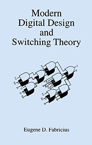 Modern Digital Design and Switching Theory (English Edition)