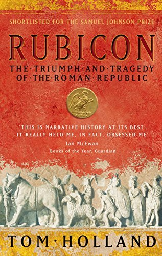 Rubicon: The Triumph and Tragedy of the Roman Republic (English Edition)