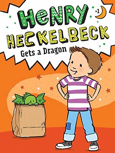 Henry Heckelbeck Gets a Dragon (English Edition)