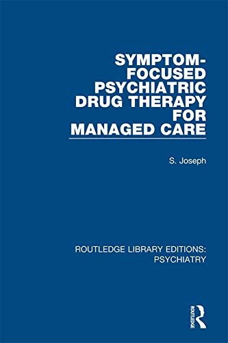 Symptom-Focused Psychiatric Drug Therapy for Managed Care (Routledge Library Editions: Psychiatry Book 12) (English Edition)