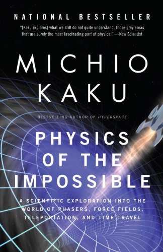 Physics of the Impossible: A Scientific Exploration into the World of Phasers, Force Fields, Teleportation, and Time Travel (English Edition)