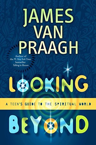 Looking Beyond: A Teen's Guide to the Spiritual World (English Edition)