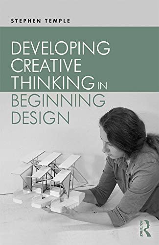 Developing Creative Thinking in Beginning Design (English Edition)